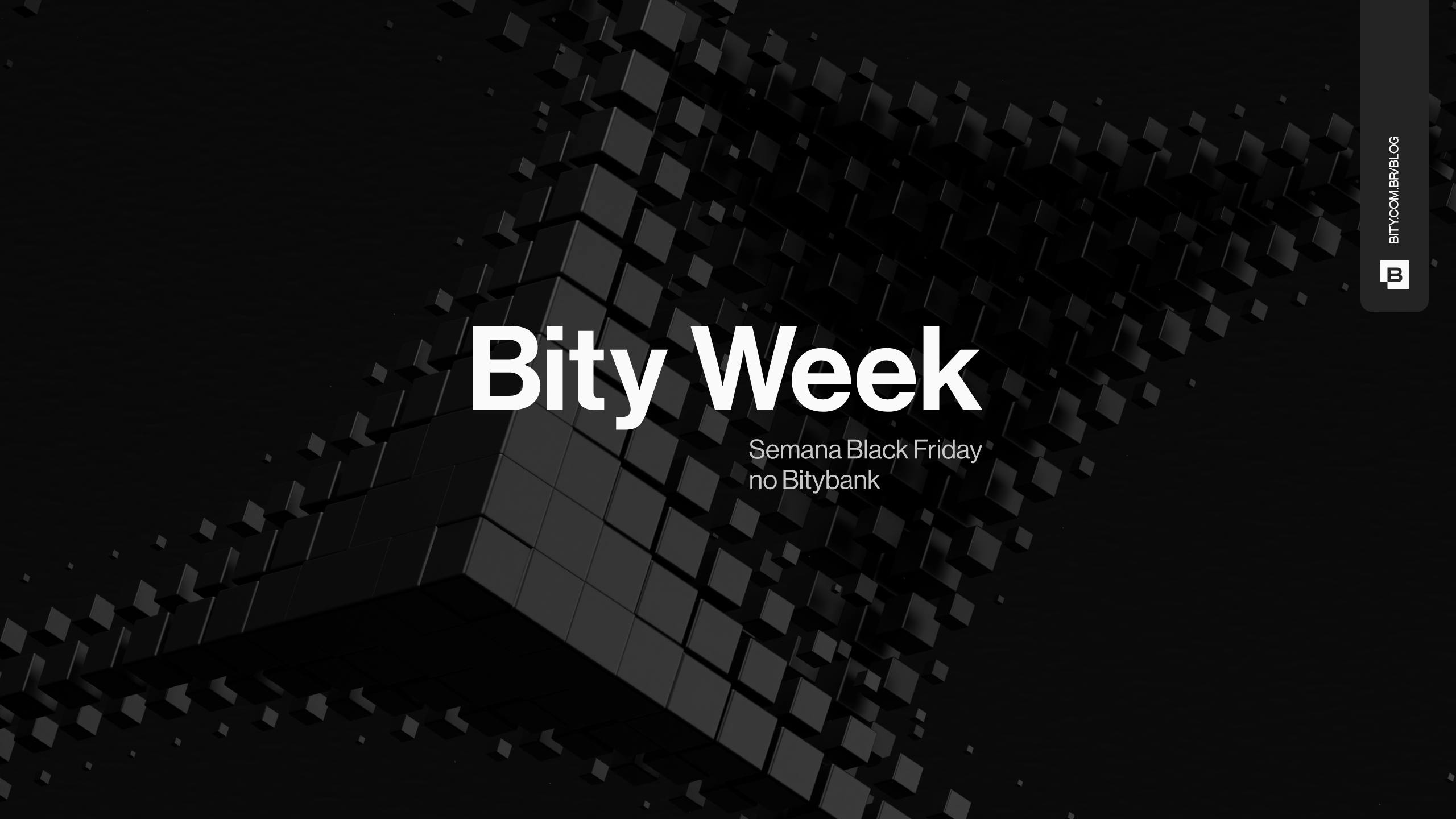 Bity Week - Semana de Black Friday da Bitybank